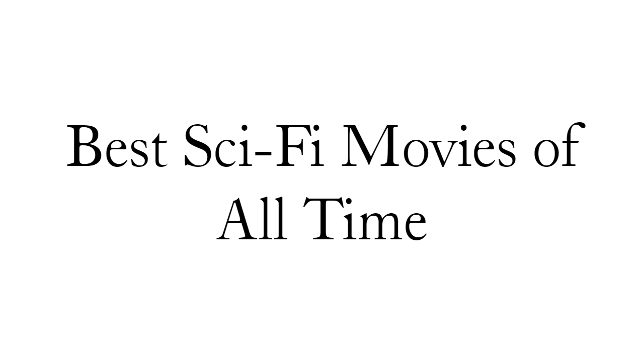 Best Sci-Fi Movies of all Time